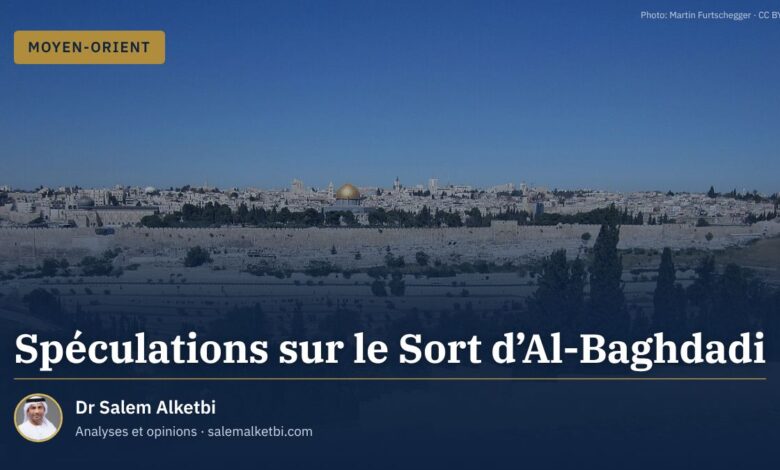 Spéculations sur le Sort d'Al-Baghdadi – Dr Salem Alketbi