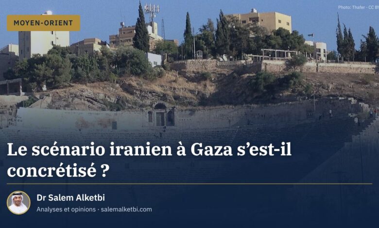 Le scénario iranien à Gaza s'est-il concrétisé ? – Dr Salem Alketbi