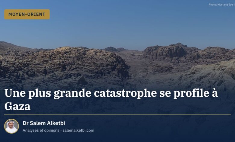 Une plus grande catastrophe se profile à Gaza – Dr Salem Alketbi