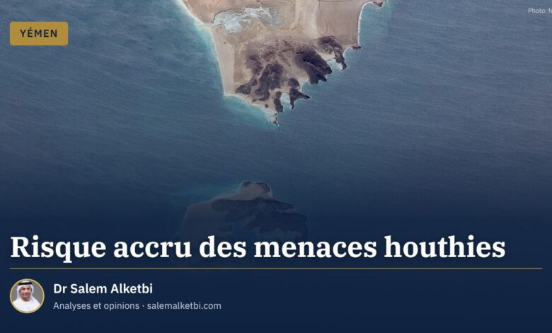 Risque accru des menaces houthies – Dr Salem Alketbi