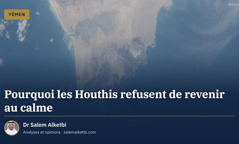 Pourquoi les Houthis refusent de revenir au calme – Dr Salem Alketbi