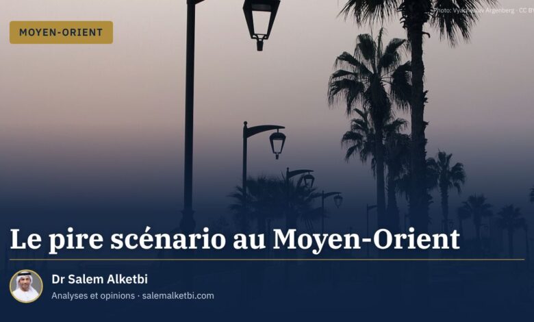 Le pire scénario au Moyen-Orient – Dr Salem Alketbi