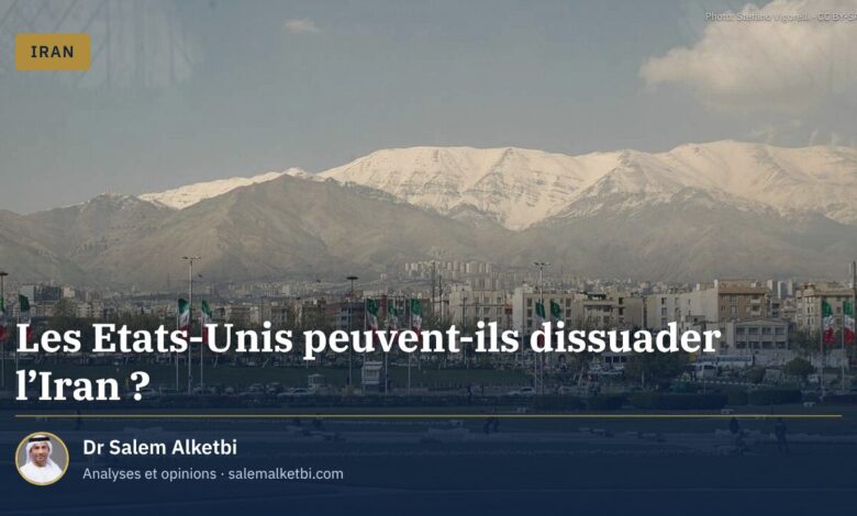 Les Etats-Unis peuvent-ils dissuader l'Iran ?