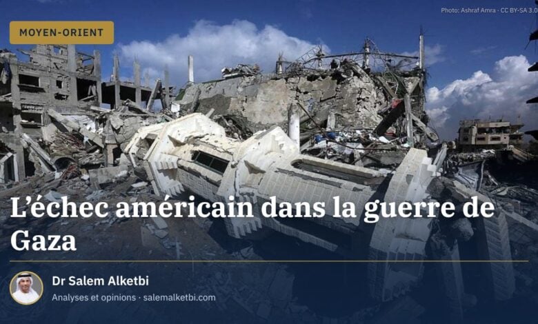 L'échec américain dans la guerre de Gaza