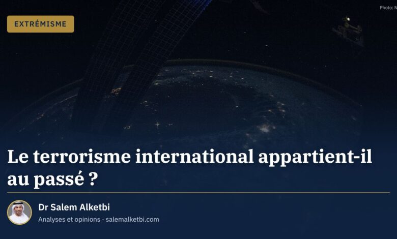 Le terrorisme international appartient-il au passé ? – Dr Salem Alketbi