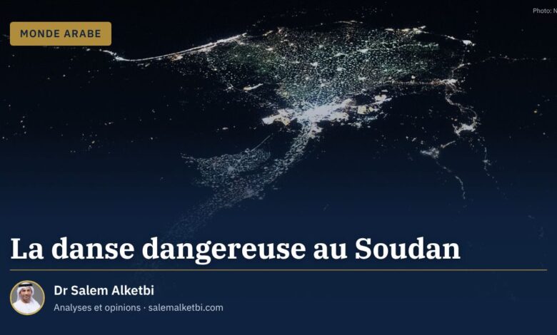 La danse dangereuse au Soudan – Dr Salem Alketbi
