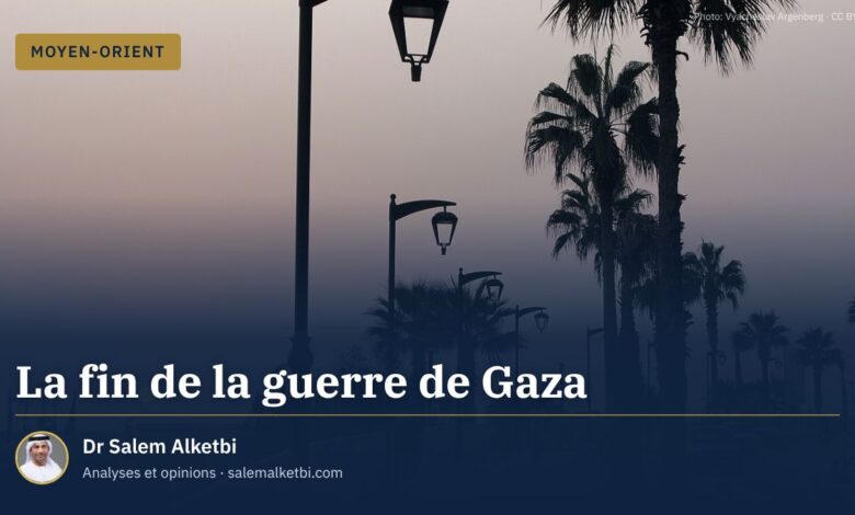 La fin de la guerre de Gaza – Dr Salem Alketbi