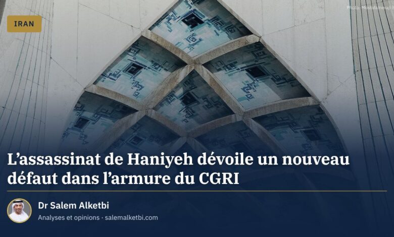 L'assassinat de Haniyeh dévoile un nouveau défaut dans l'armure du CGRI – Dr Salem Alketbi