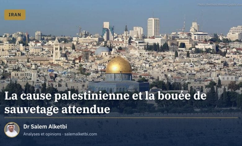 La cause palestinienne et la bouée de sauvetage attendue