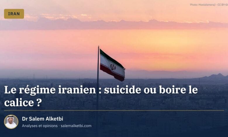 Le régime iranien : suicide ou boire le calice ?