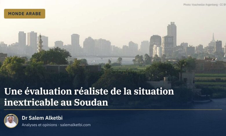 Une évaluation réaliste de la situation inextricable au Soudan