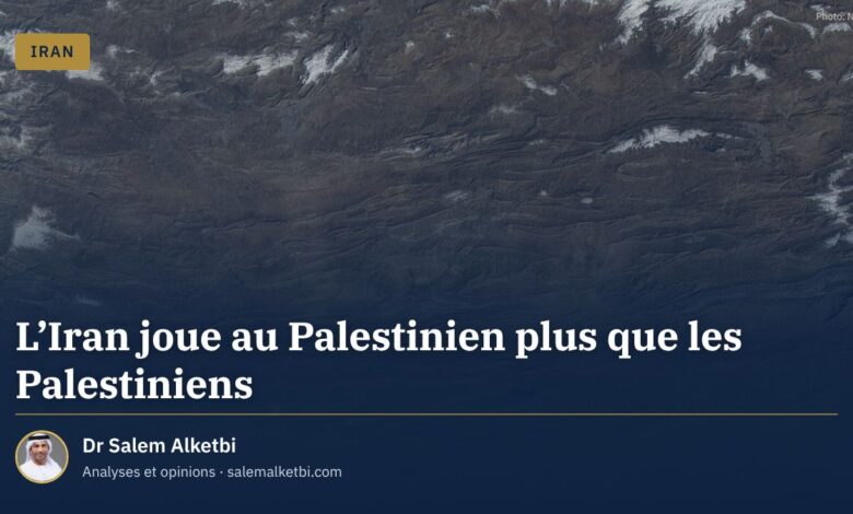 L'Iran joue au Palestinien plus que les Palestiniens – Dr Salem Alketbi