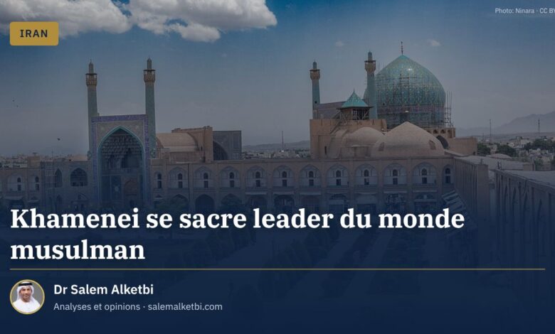 Khamenei se sacre leader du monde musulman – Dr Salem Alketbi