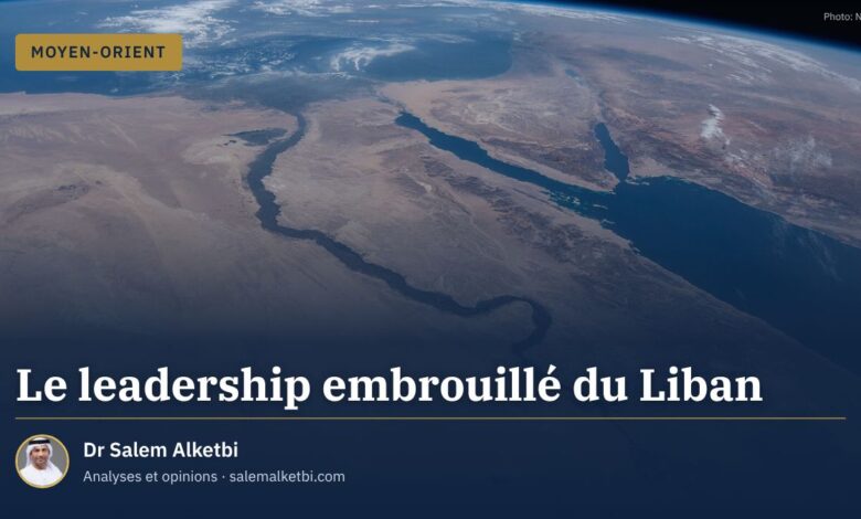 Le leadership embrouillé du Liban – Dr Salem Alketbi