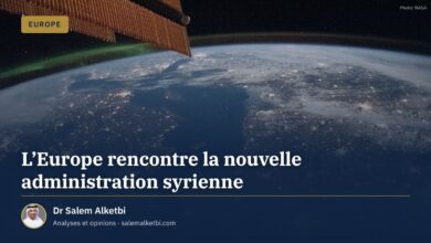 L'Europe rencontre la nouvelle administration syrienne – Dr Salem Alketbi