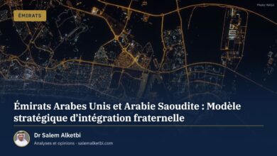 Émirats Arabes Unis et Arabie Saoudite : Modèle stratégique d'intégration fraternelle – Dr Salem Alketbi