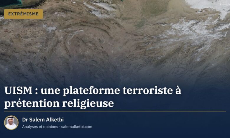 UISM : une plateforme terroriste à prétention religieuse – Dr Salem Alketbi