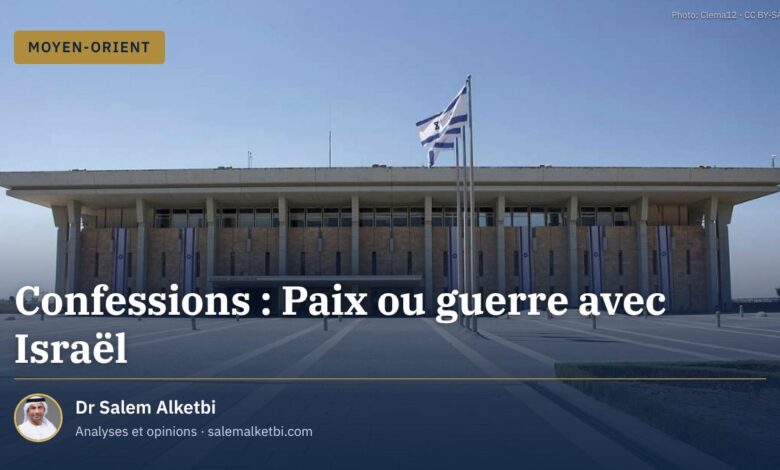 Confessions : Paix ou guerre avec Israël