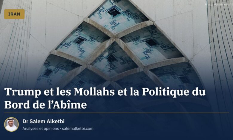 Trump et les Mollahs et la Politique du Bord de l'Abîme – Dr Salem Alketbi