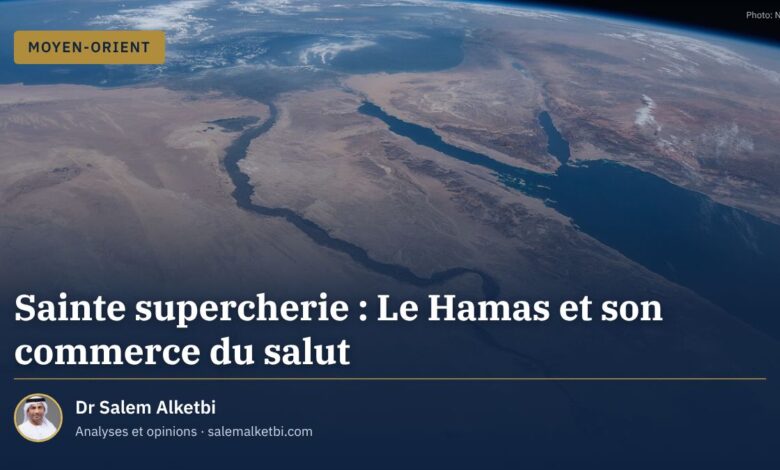 Sainte supercherie : Le Hamas et son commerce du salut – Dr Salem Alketbi