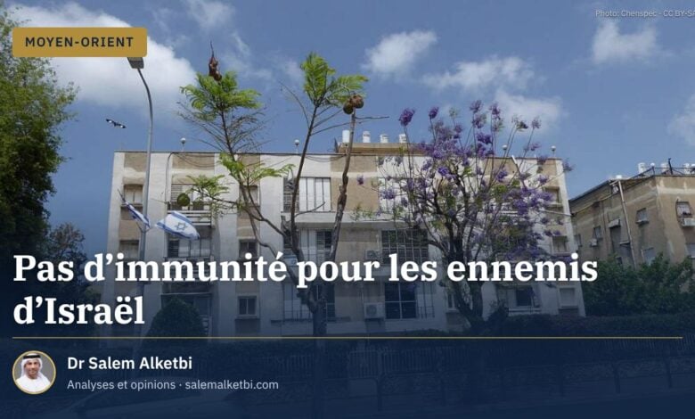 Pas d'immunité pour les ennemis d'Israël