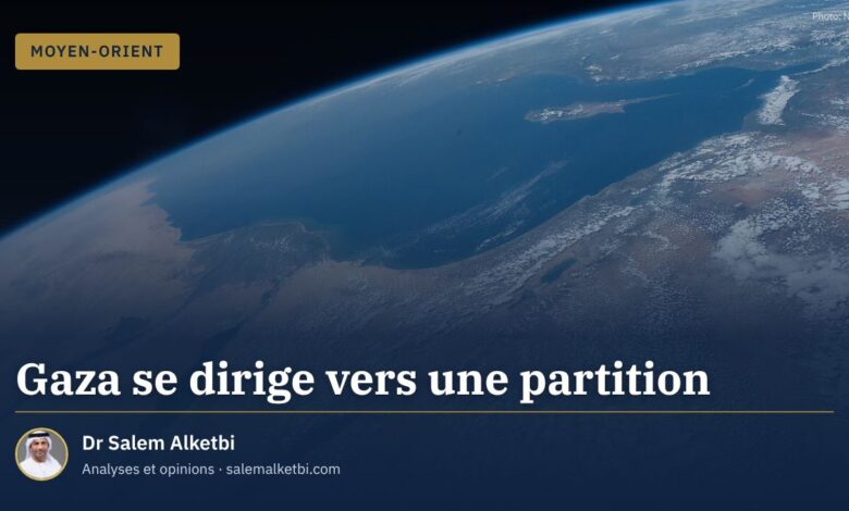 Gaza se dirige vers une partition – Dr Salem Alketbi