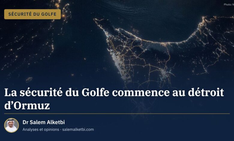 La sécurité du Golfe commence au détroit d'Ormuz – Dr Salem Alketbi