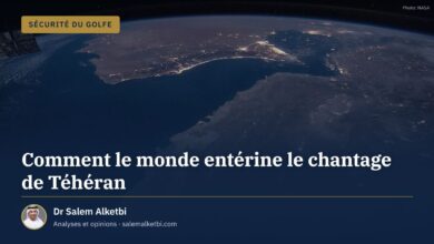 Comment le monde entérine le chantage de Téhéran – Dr Salem Alketbi