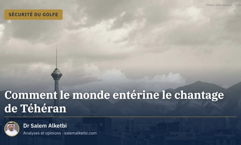 Comment le monde entérine le chantage de Téhéran