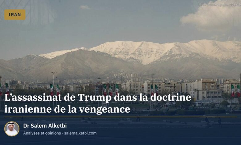 L'assassinat de Trump dans la doctrine iranienne de la vengeance