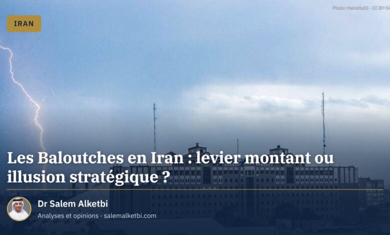 Les Baloutches en Iran : levier montant ou illusion stratégique ?