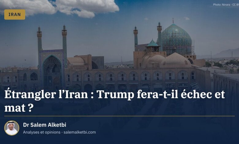 Étrangler l'Iran : Trump fera-t-il échec et mat ? – Dr Salem Alketbi
