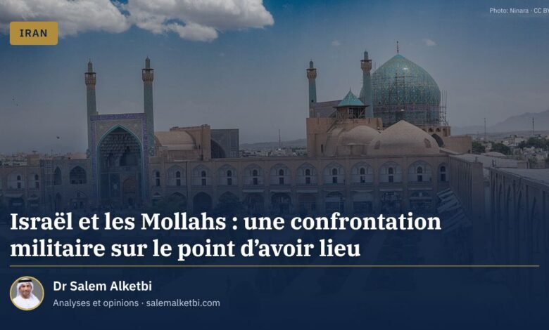 Israël et les Mollahs : une confrontation militaire sur le point d'avoir lieu – Dr Salem Alketbi