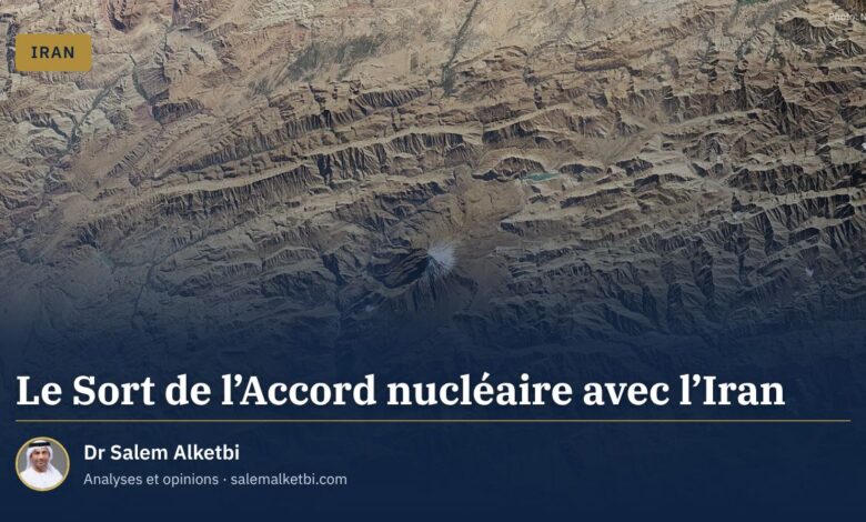 Le Sort de l'Accord nucléaire avec l'Iran – Dr Salem Alketbi