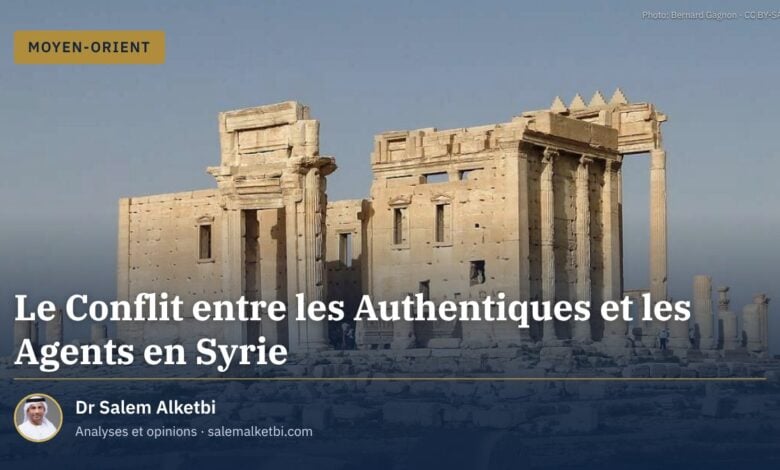 Le Conflit entre les Authentiques et les Agents en Syrie