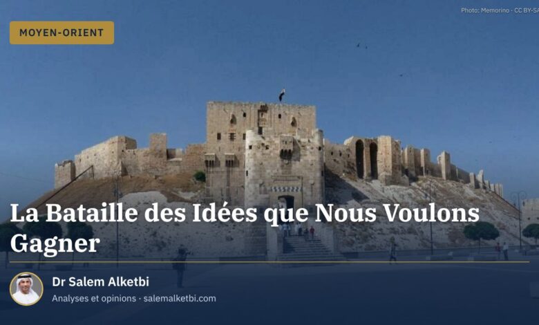 La Bataille des Idées que Nous Voulons Gagner