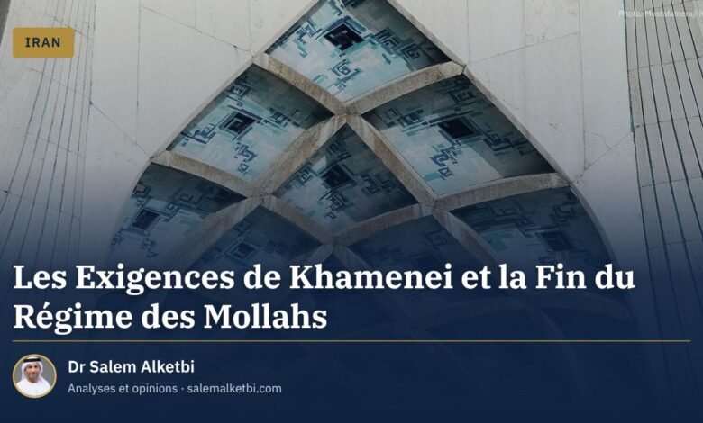 Les Exigences de Khamenei et la Fin du Régime des Mollahs – Dr Salem Alketbi