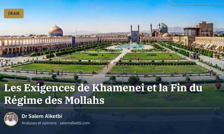 Les Exigences de Khamenei et la Fin du Régime des Mollahs