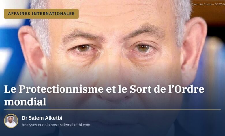 Le Protectionnisme et le Sort de l'Ordre mondial