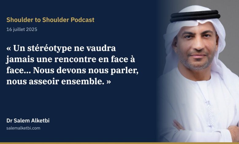 Dr Salem Alketbi – Entretien avec le podcast Shoulder to Shoulder : foi, géopolitique et un Moyen-Orient en mutation